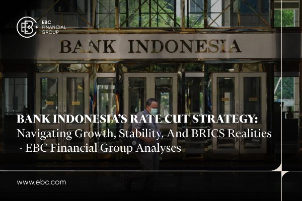 Chiến lược cắt giảm lãi suất của Ngân hàng Indonesia: Điều hướng tăng trưởng, ổn định và thực tế BRICS - Phân tích của EBC